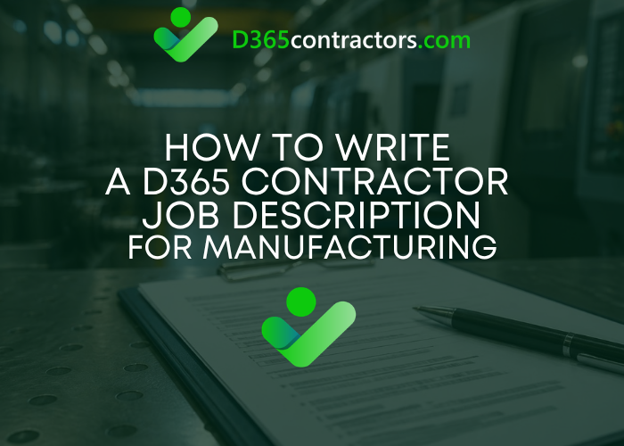 How to Write a D365 Contractor Job Description for Manufacturing