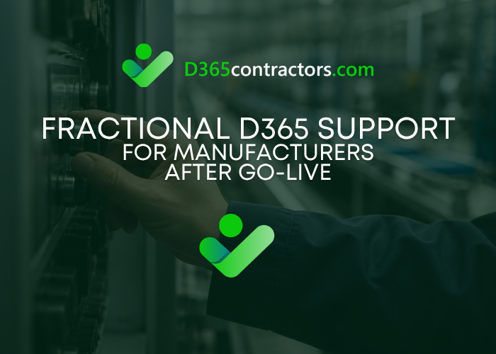 Fractional D365 Support for Manufacturers After Go-Live